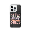 My Son-In-Law Is My Favorite Child Clear Case for iPhone®