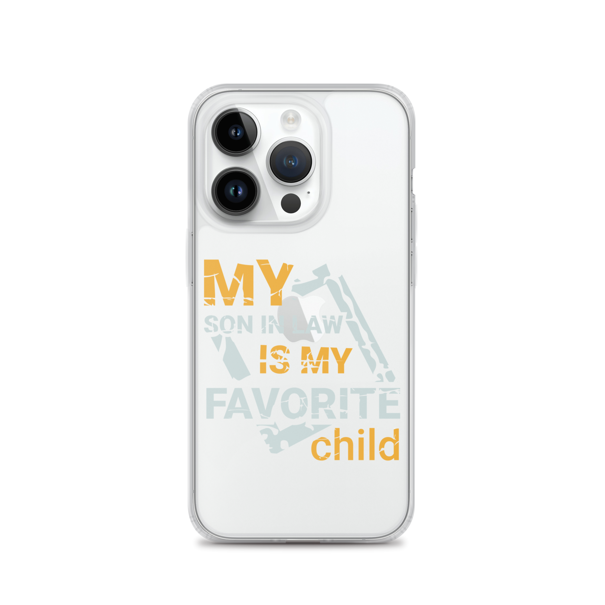 My Son-In-Law Is My Favorite Child Clear Case for iPhone®