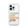 Husband. Daddy. Protector. Hero Clear Case for iPhone®