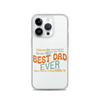 I Never Dreamed I'd Grow Up To Be The Best Dad Ever But Here I'm Killin' It Clear Case for iPhone®