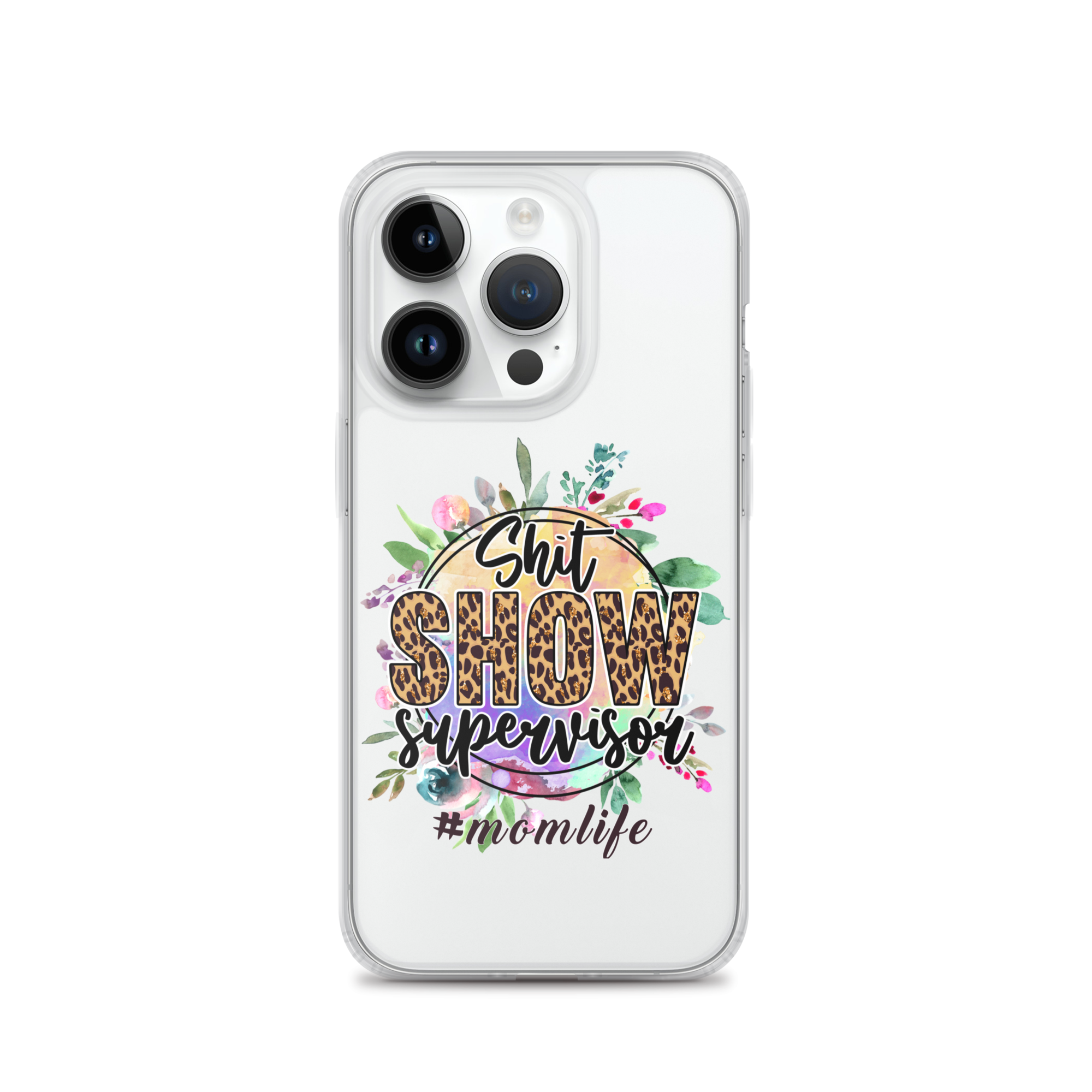 Shit Show Supervisor #Mom Life Clear Case for iPhone®