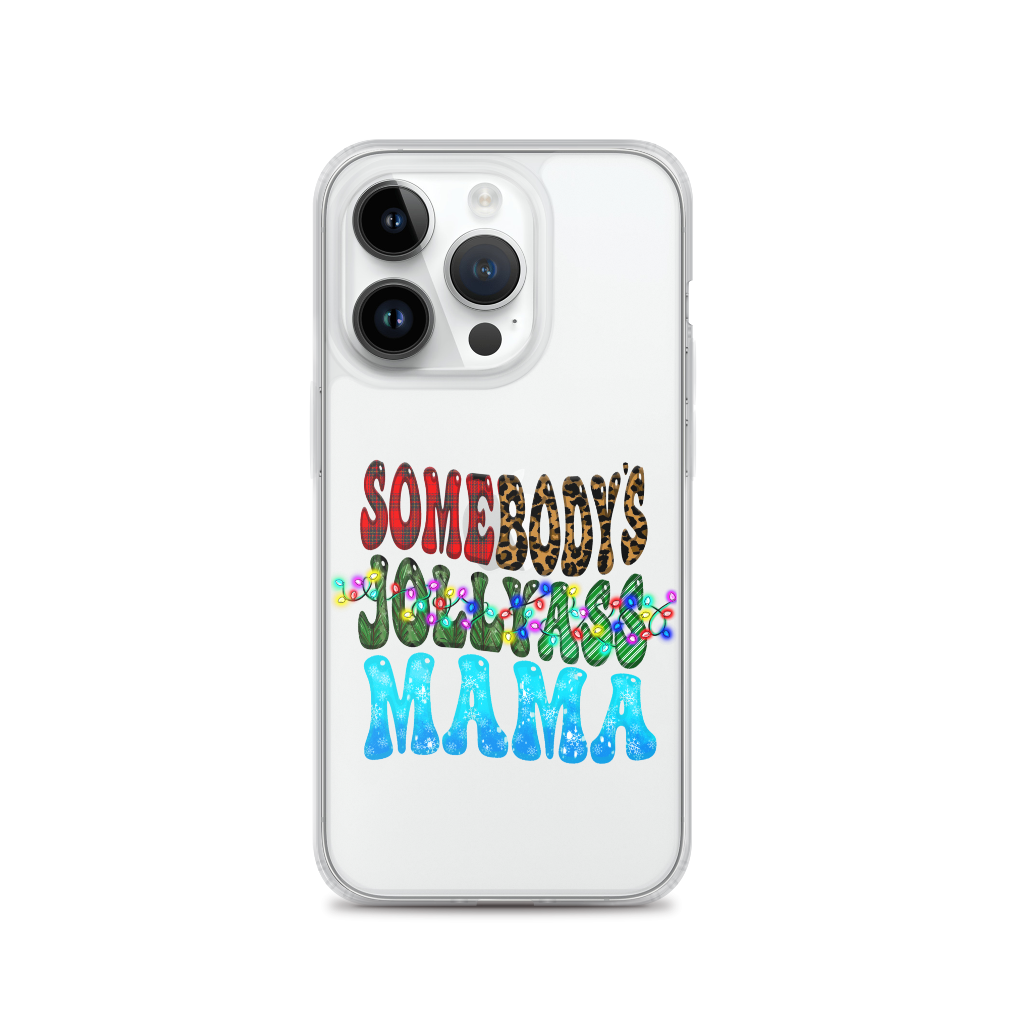 Somebody's Jollyass Mama Clear Case for iPhone®