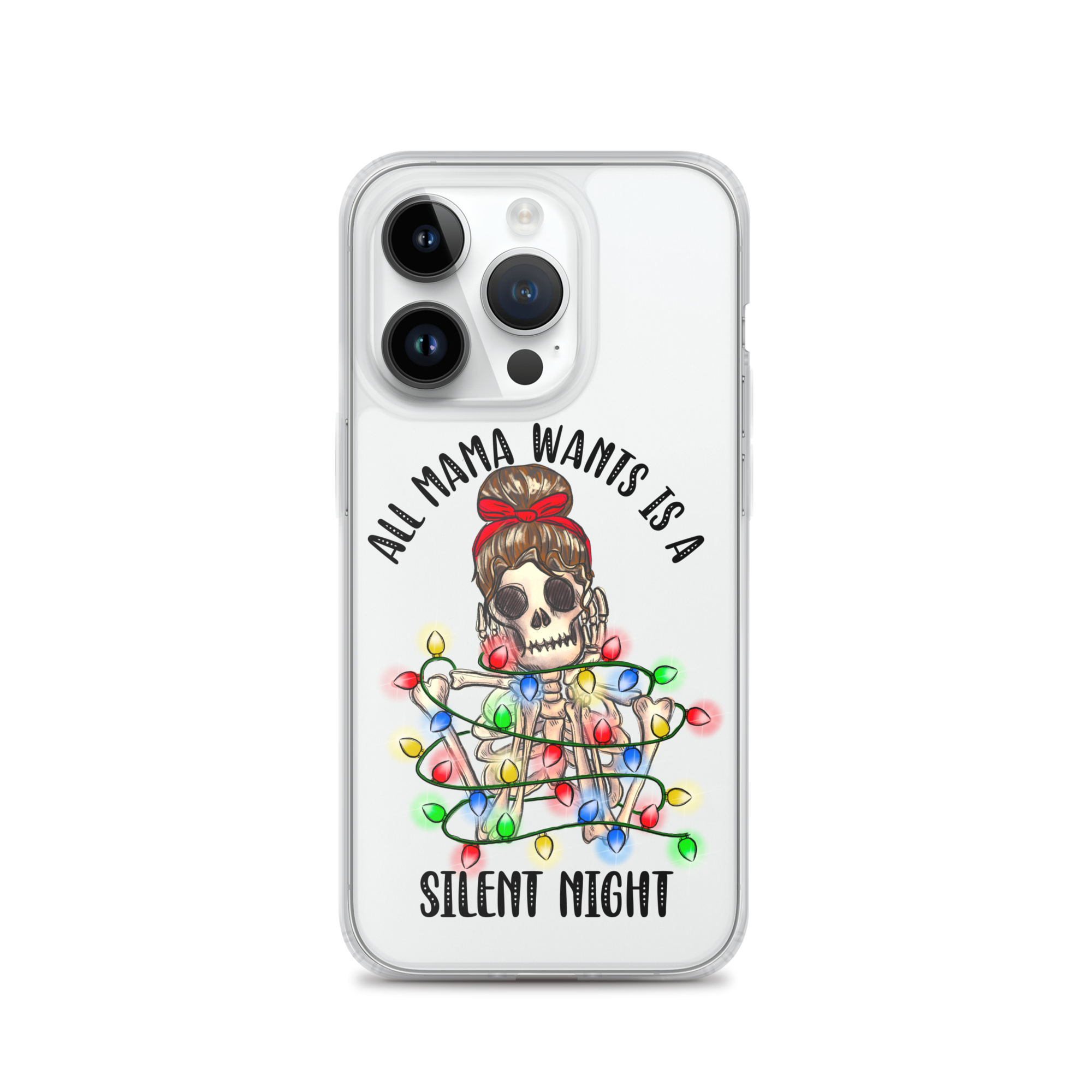 All Mama Wants Is A Silent Night Clear Case for iPhone®