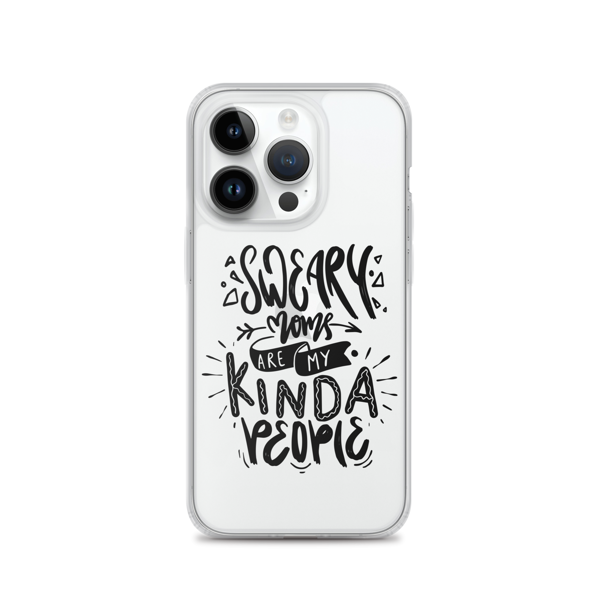 Sweary Moms Are My Kinda People Clear Case for iPhone®