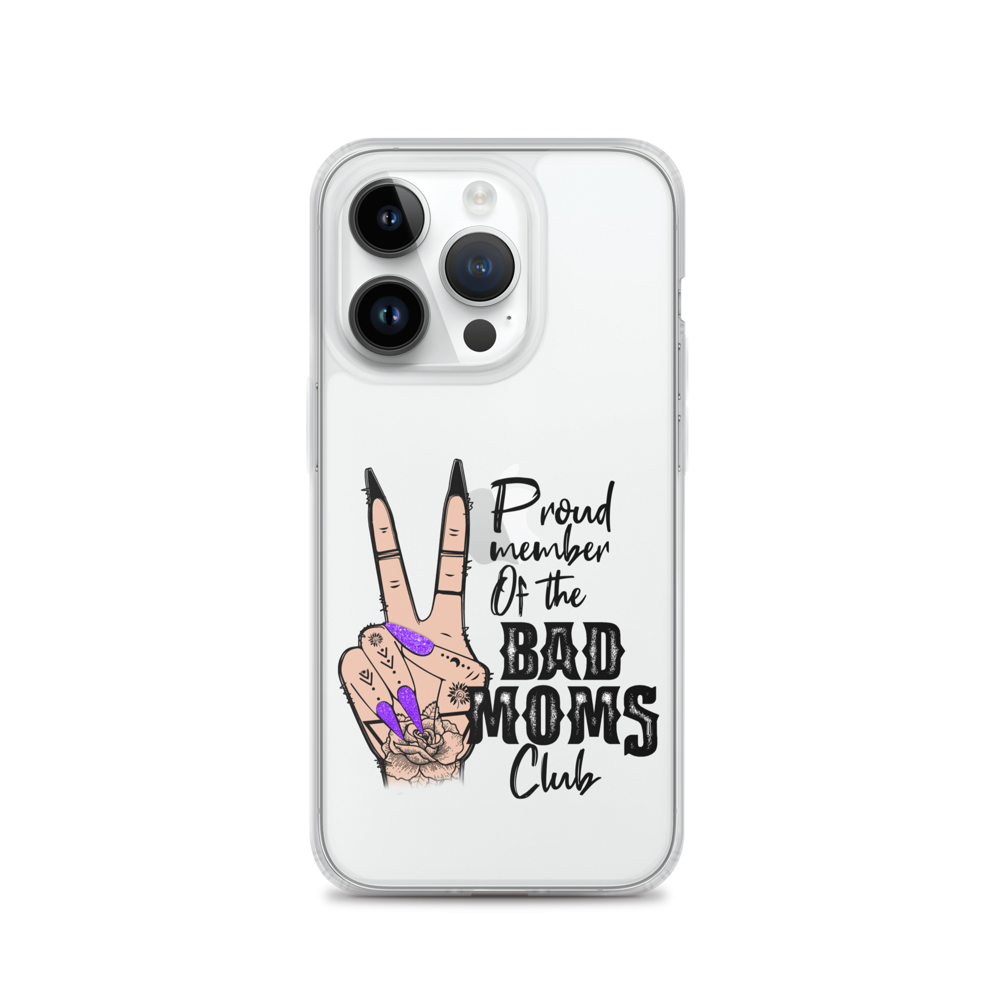 Proud Member Of The Bad Moms Club Clear Case for iPhone®