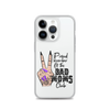 Proud Member Of The Bad Moms Club Clear Case for iPhone®