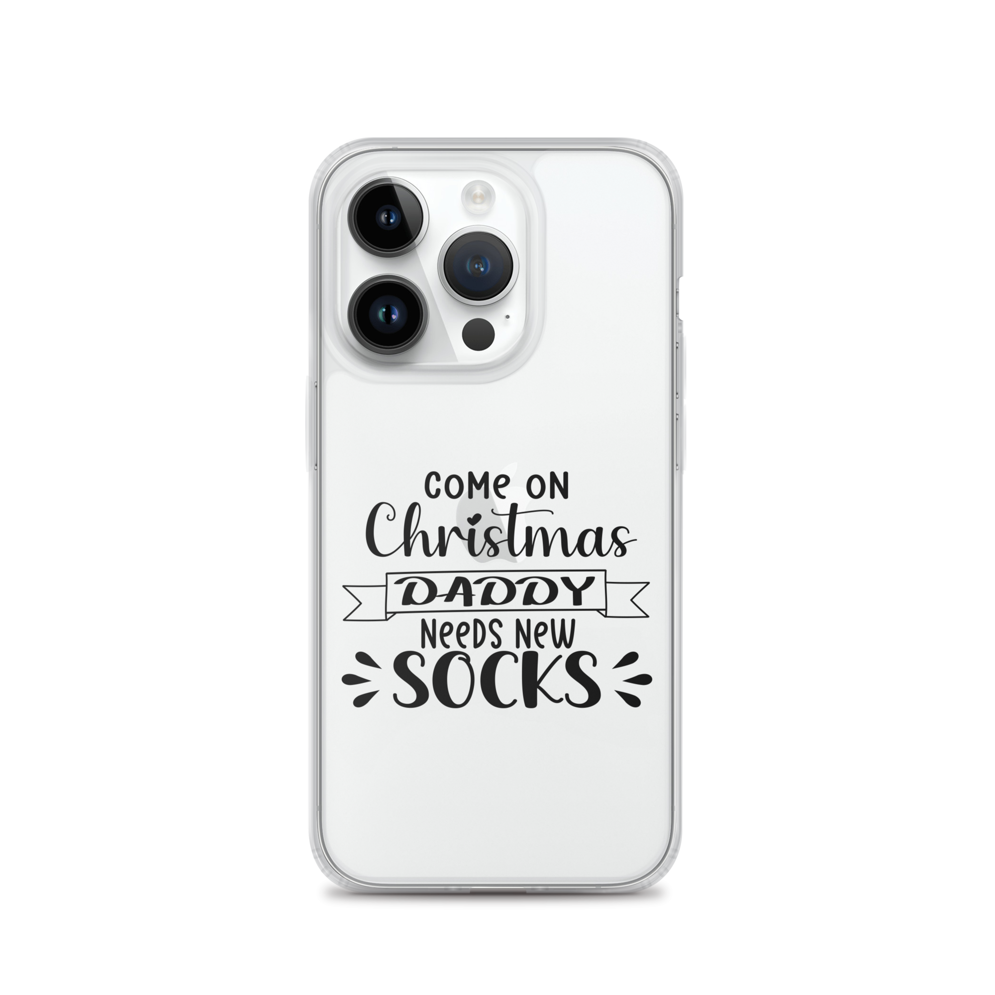 Come On Christmas Daddy Needs New Socks Clear Case for iPhone®