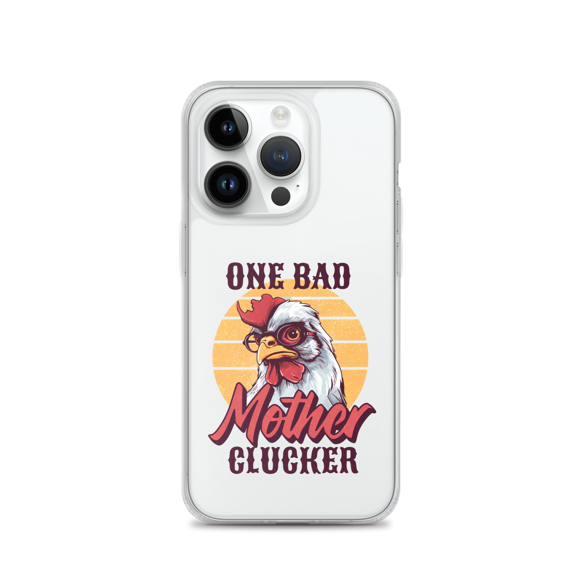 One Bad Mother Clucker Clear Case for iPhone®