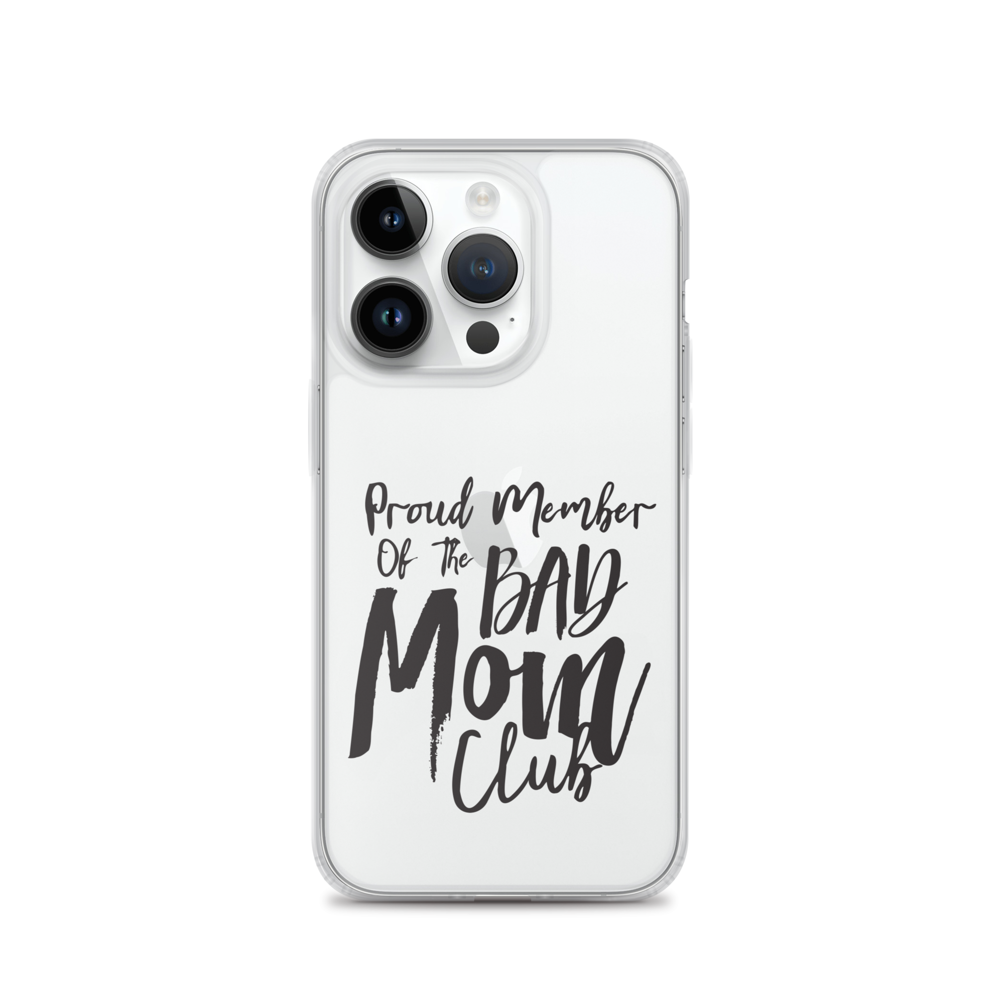 Proud Member Of The Bad Mom Club Clear Case for iPhone®