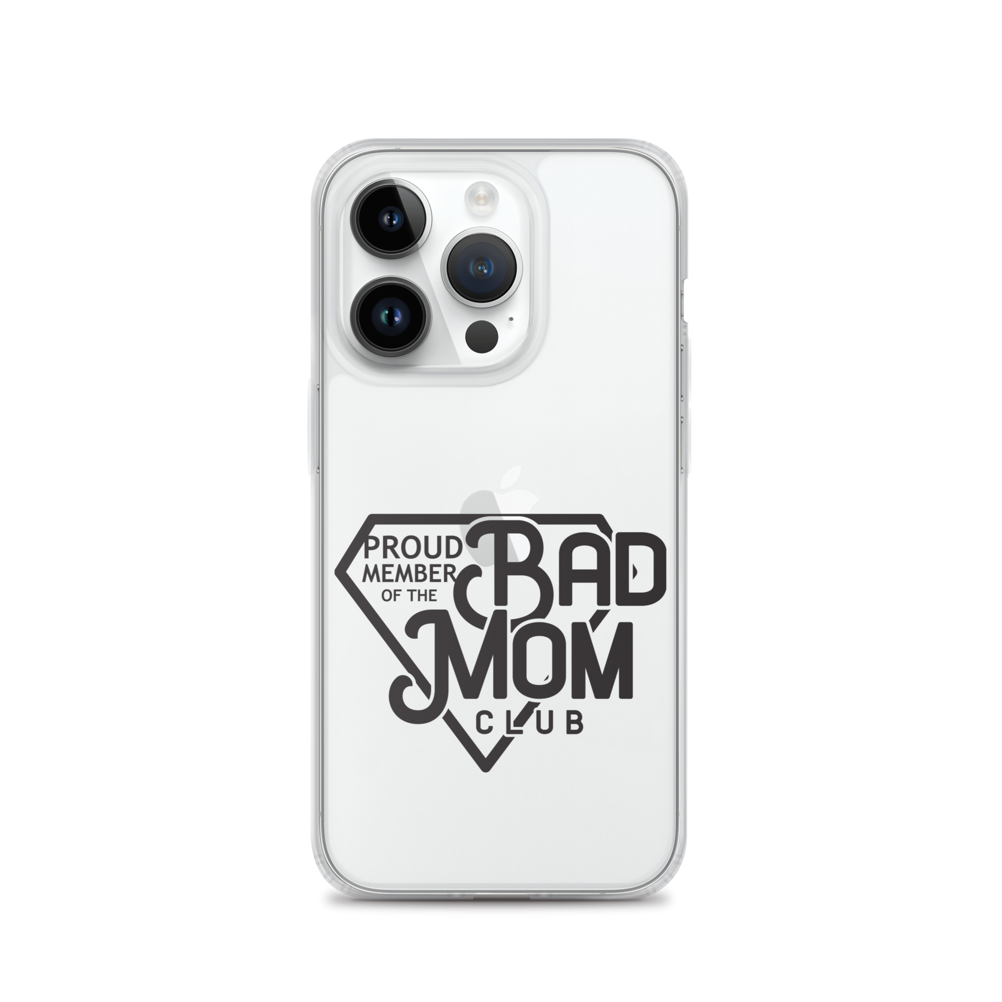 Proud Member Of The Bad Mom Club Clear Case for iPhone®