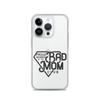 Proud Member Of The Bad Mom Club Clear Case for iPhone®