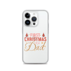 First Christmas As Dad Clear Case for iPhone®