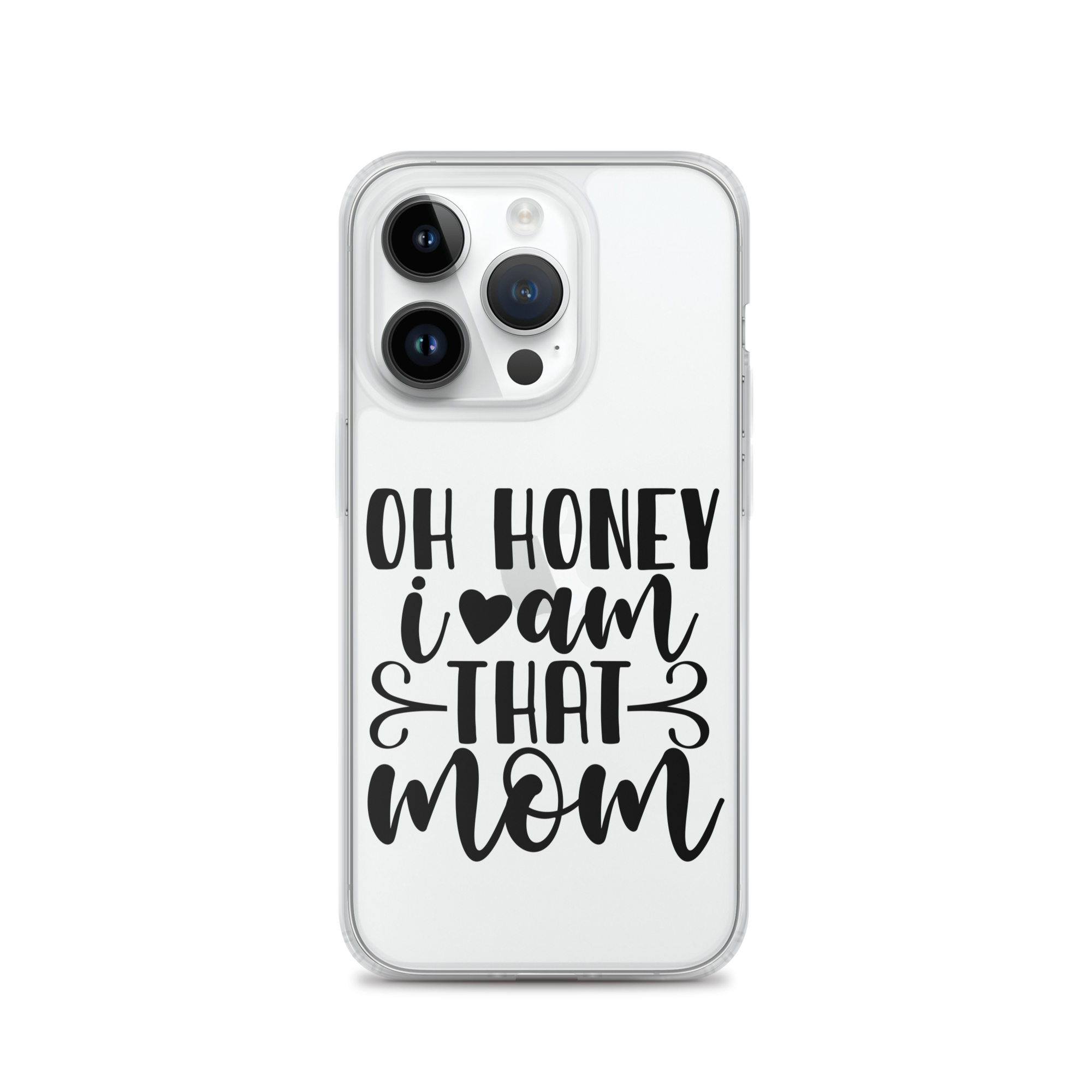 Oh Honey I Am That Mom Clear Case for iPhone®