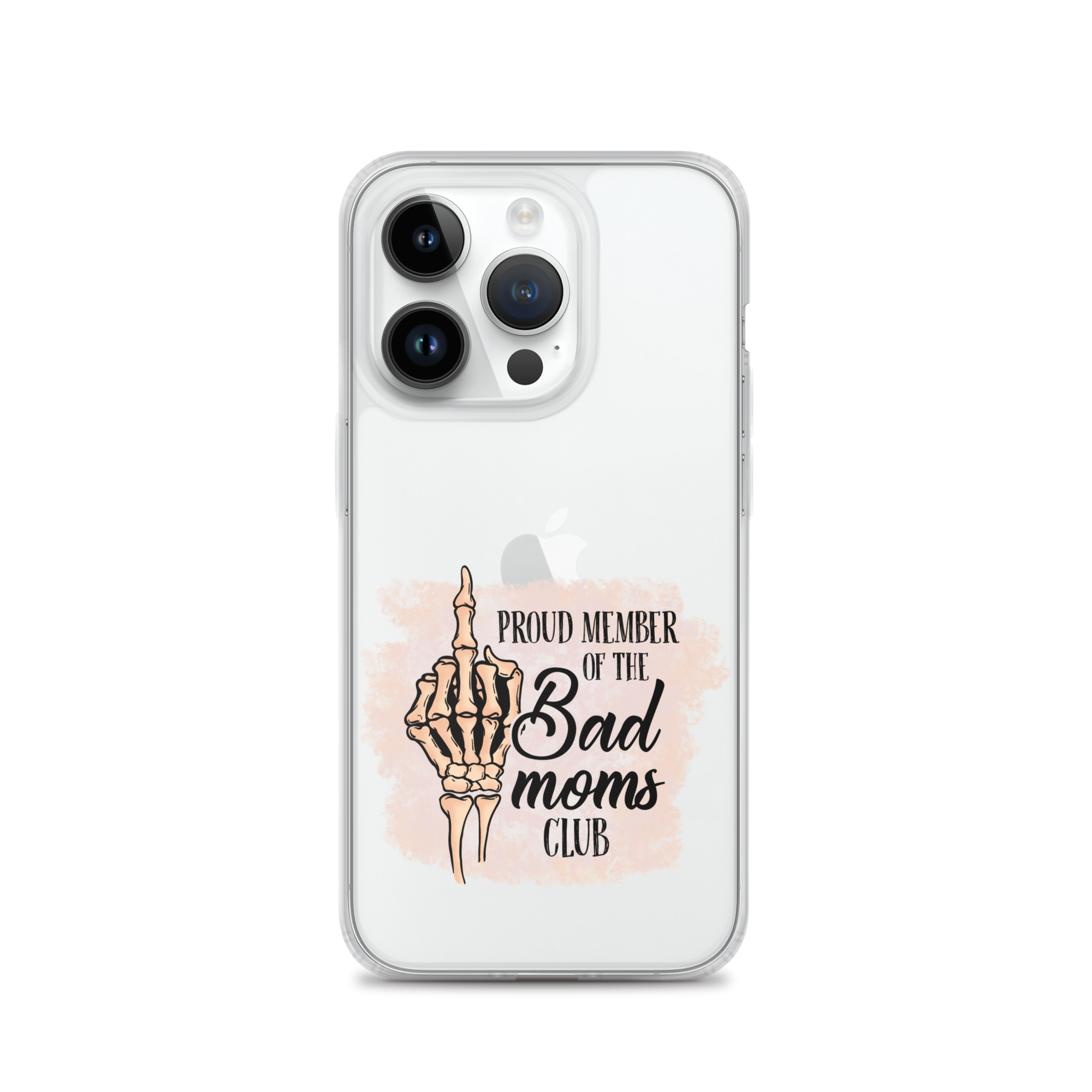 Proud Member Of The Bad Moms Club Clear Case for iPhone®