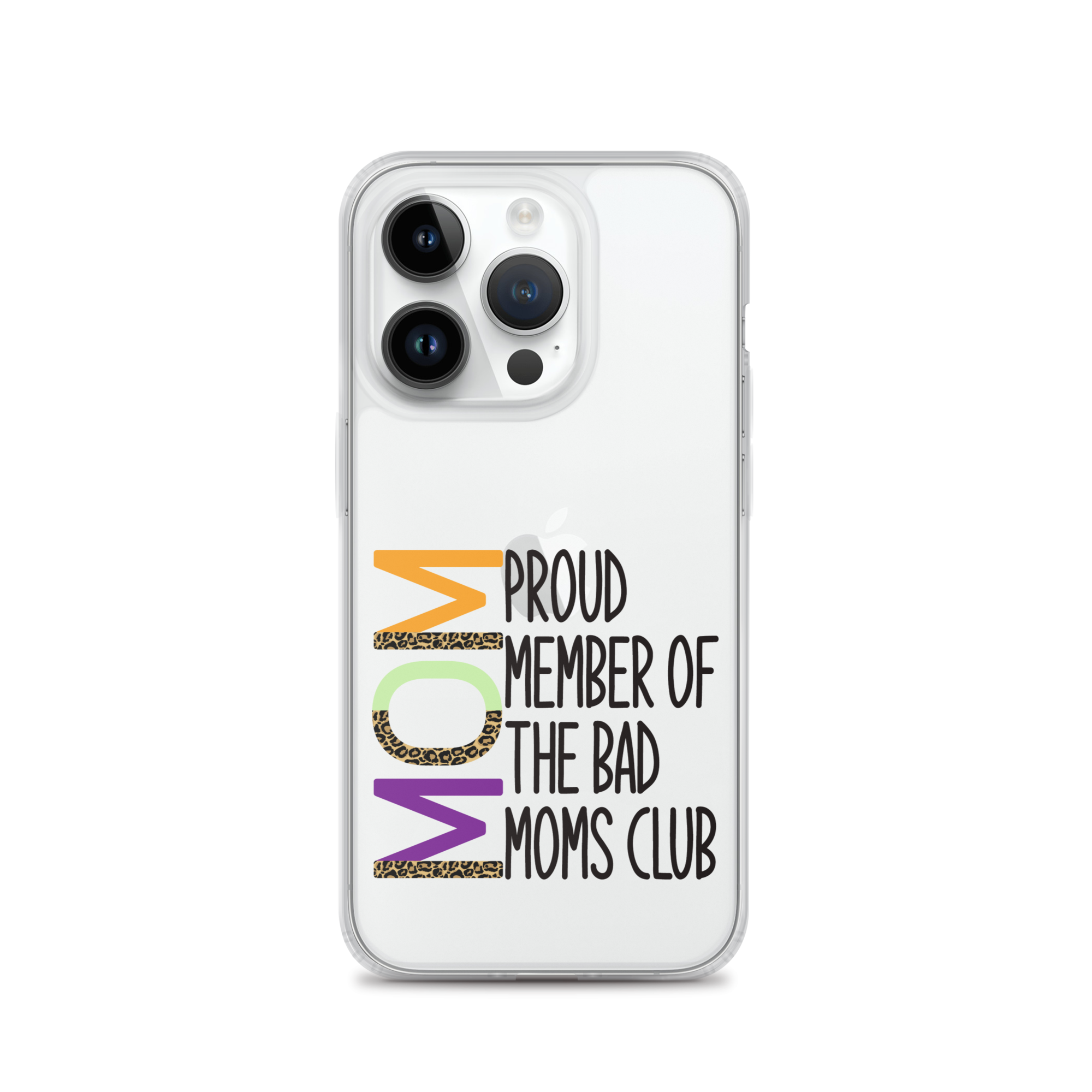 Proud Member Of The Bad Moms Club Clear Case for iPhone®