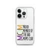 Proud Member Of The Bad Moms Club Clear Case for iPhone®