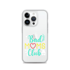 Bad Moms Club Clear Case for iPhone®