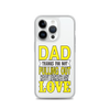 Dad Thanks For Not Pulling Out, Happy Father's Day, Love Clear Case for iPhone®