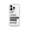 Eat, Sleep, Embarrass My Kids, Repeat Clear Case for iPhone®