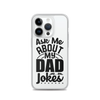 Ask Me About My Dad Jokes Clear Case for iPhone®