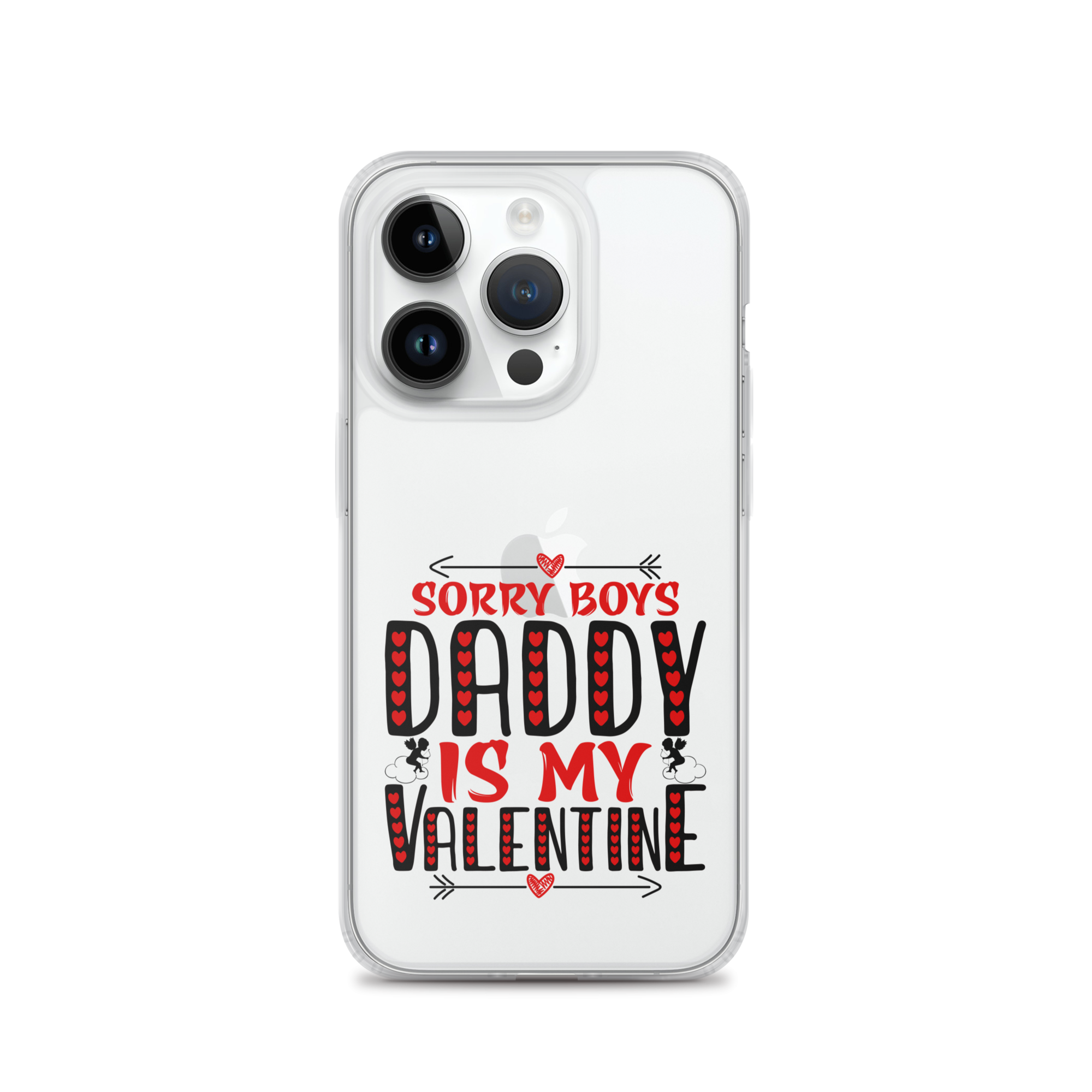 Sorry Boys Daddy is My Valentine Clear Case for iPhone®