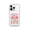 Sorry Ladies, Mom Is My Valentine Clear Case for iPhone®