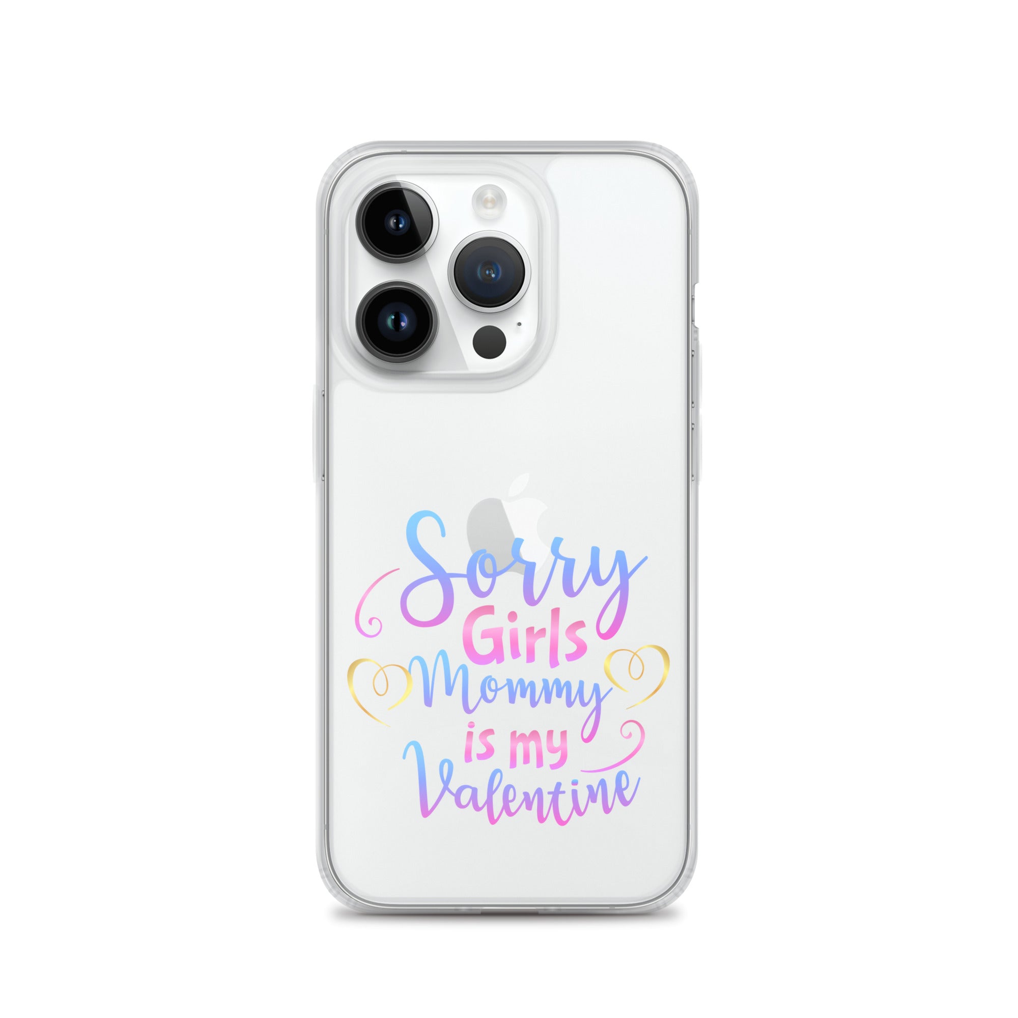 Sorry Girls Mommy Is My Valentine Clear Case for iPhone®