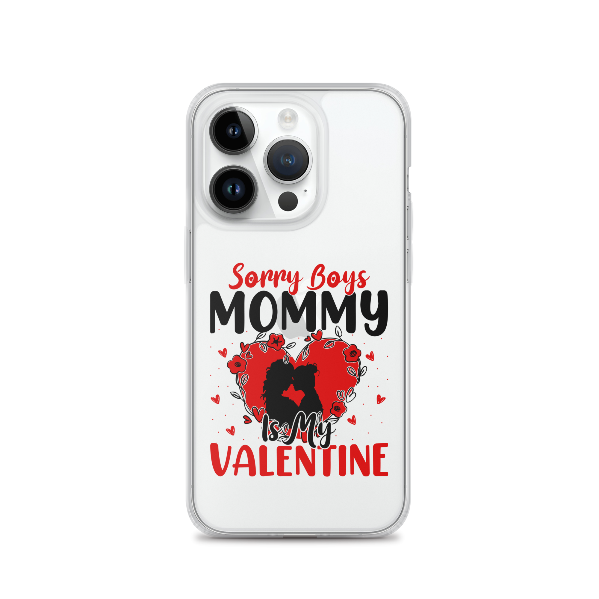 Sorry Boys Mommy Is My Valentine Clear Case for iPhone®