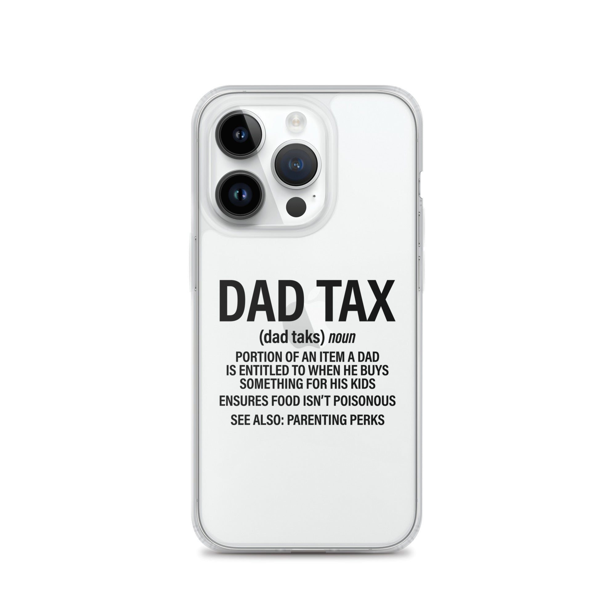 Dad Tax  Portion Of An Item A Dad Is Entitled To Clear Case for iPhone®