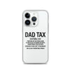 Dad Tax  Portion Of An Item A Dad Is Entitled To Clear Case for iPhone®