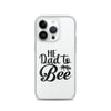 He Dad To Bee Clear Case for iPhone®