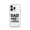 Dad To Be Now Loading Clear Case for iPhone®