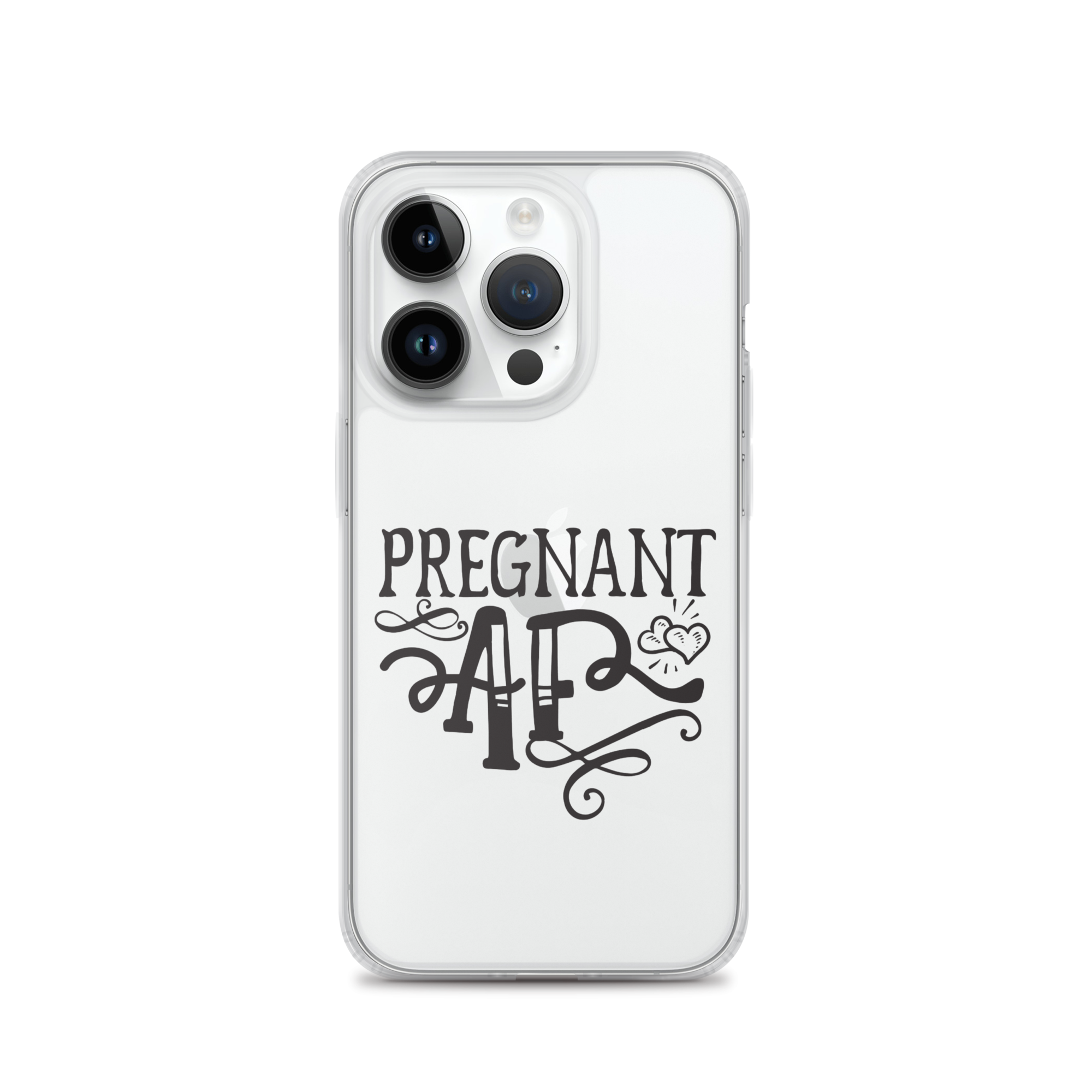 Pregnant AF Clear Case for iPhone®