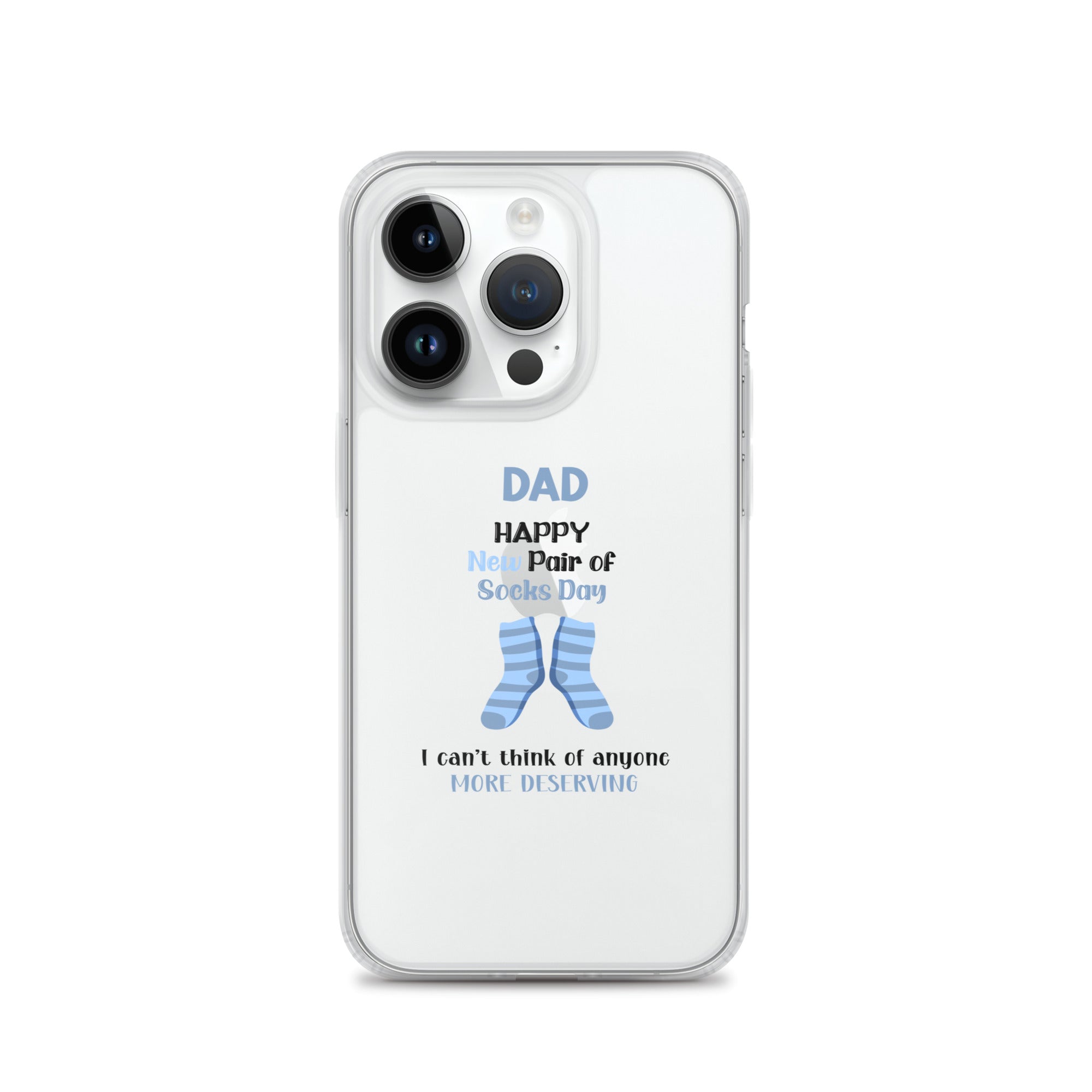 Dad Happy New Pair Of Socks Day I Can't Think Of Anyone More Deserving Clear Case for iPhone®