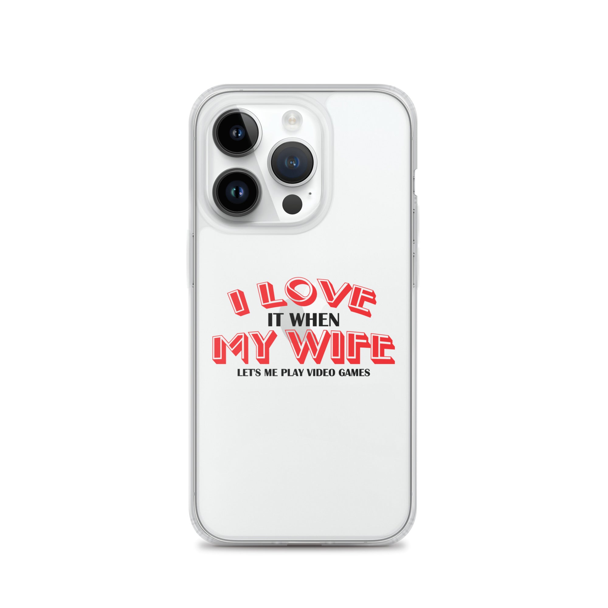 I Love It When My Wife Lets Me Play Video Games Clear Case for iPhone®