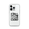 If Dad Cant Fix It We're All Screwed Clear Case for iPhone®