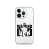 The Walking Dad Clear Case for iPhone®