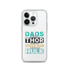 Dads Are As Mighty As Thor, As Amazing As Spider-Man, As Incredible As Hulk Clear Case for iPhone®