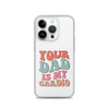 Your Dad Is My Cardio Clear Case for iPhone®