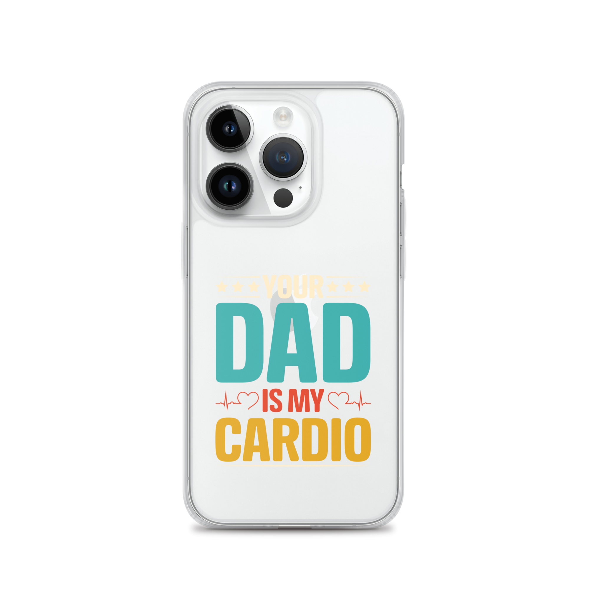 Your Dad Is My Cardio Clear Case for iPhone®