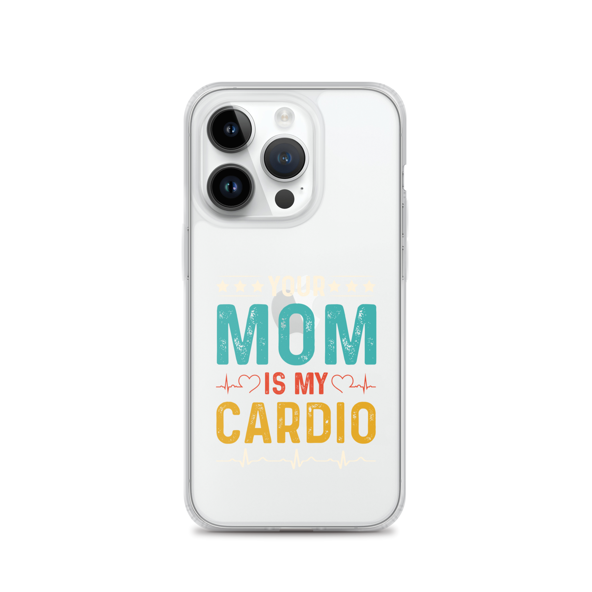 Your Mom Is My Cardio Clear Case for iPhone®