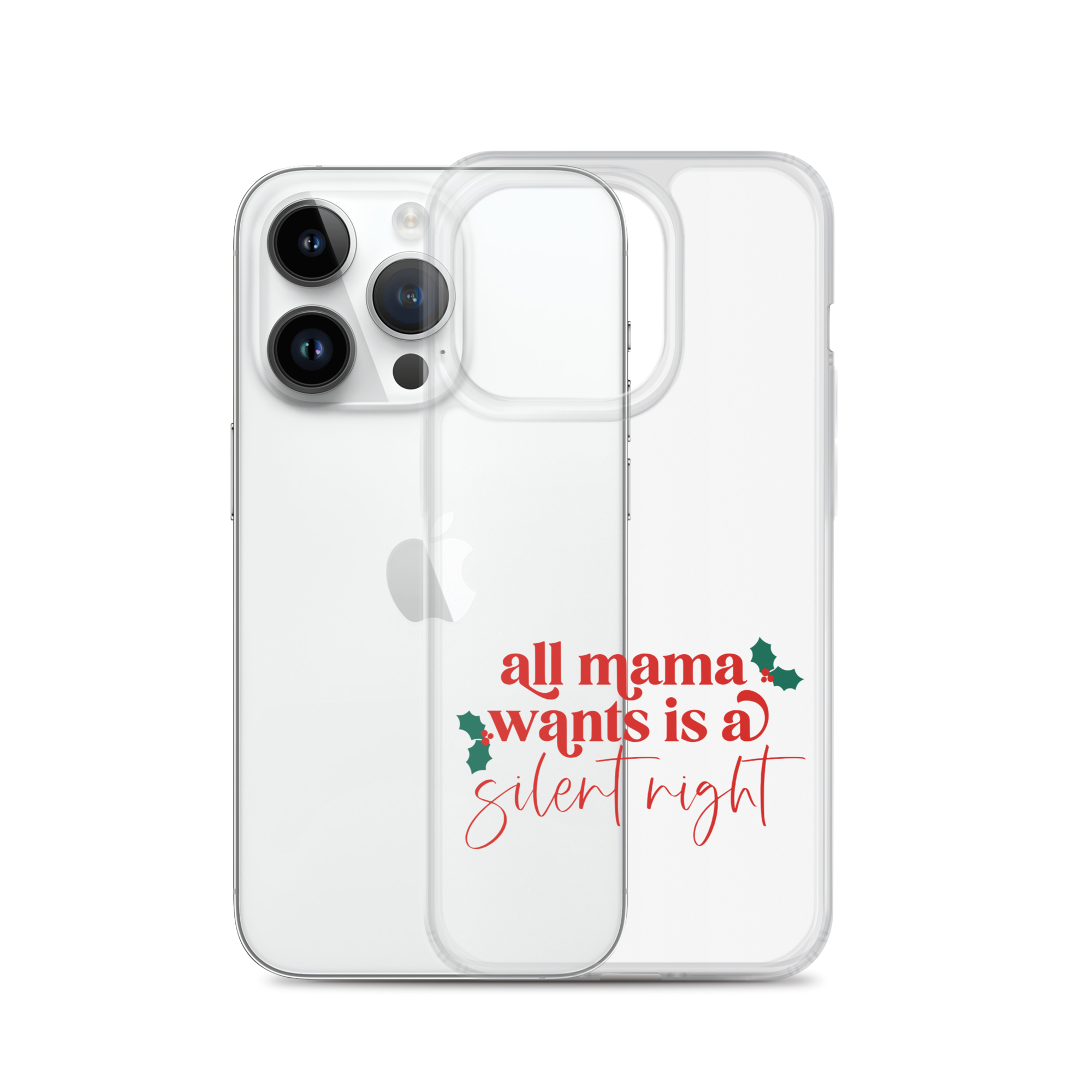 All Mama Wants Is A Silent Night Clear Case for iPhone®