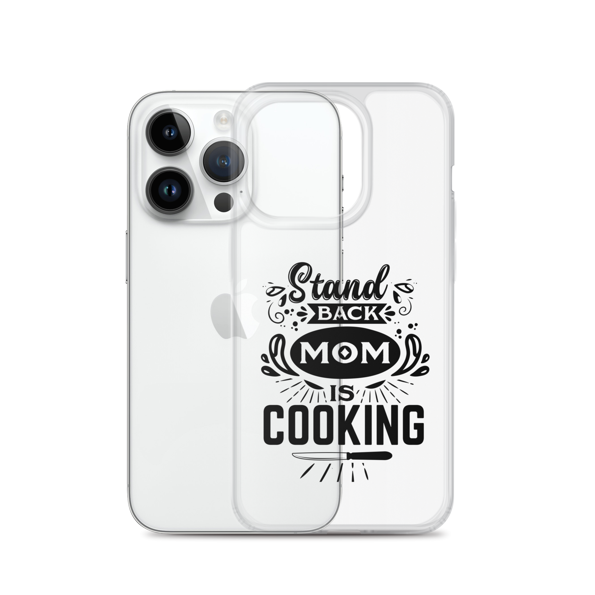 Stand Back Mom Is Cooking Clear Case for iPhone®