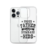 Proud Father Of A Few Dumbass Kids Clear Case for iPhone®