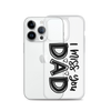 I Miss You Dad Clear Case for iPhone®