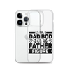 It's Not A Dad Bod It's A Father Figure Clear Case for iPhone®