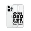 My Dad Is Cooler Than Yours Clear Case for iPhone®