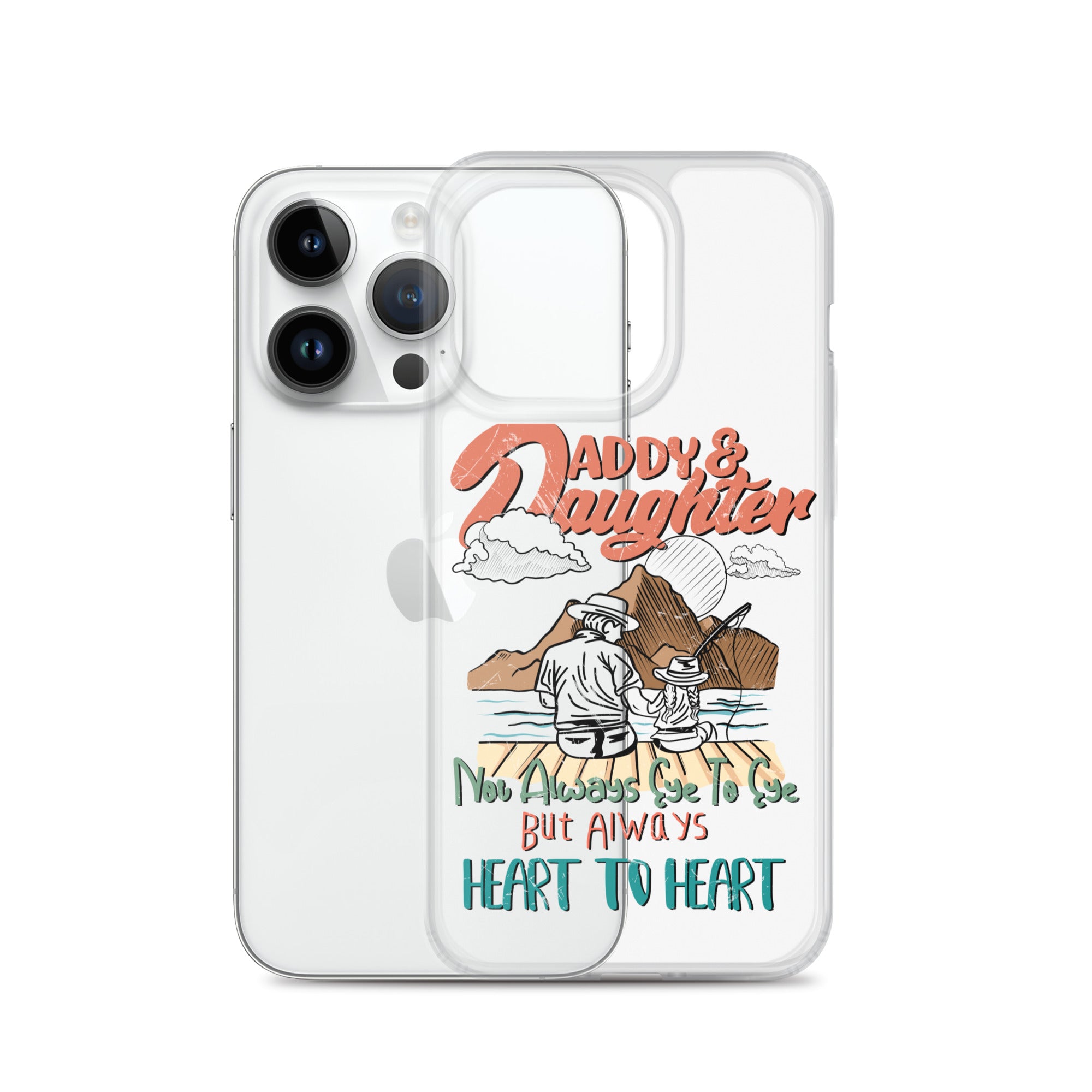 Daddy & Daughter Not Always Eye to Eye But Always Heart To Heart Clear Case for iPhone®