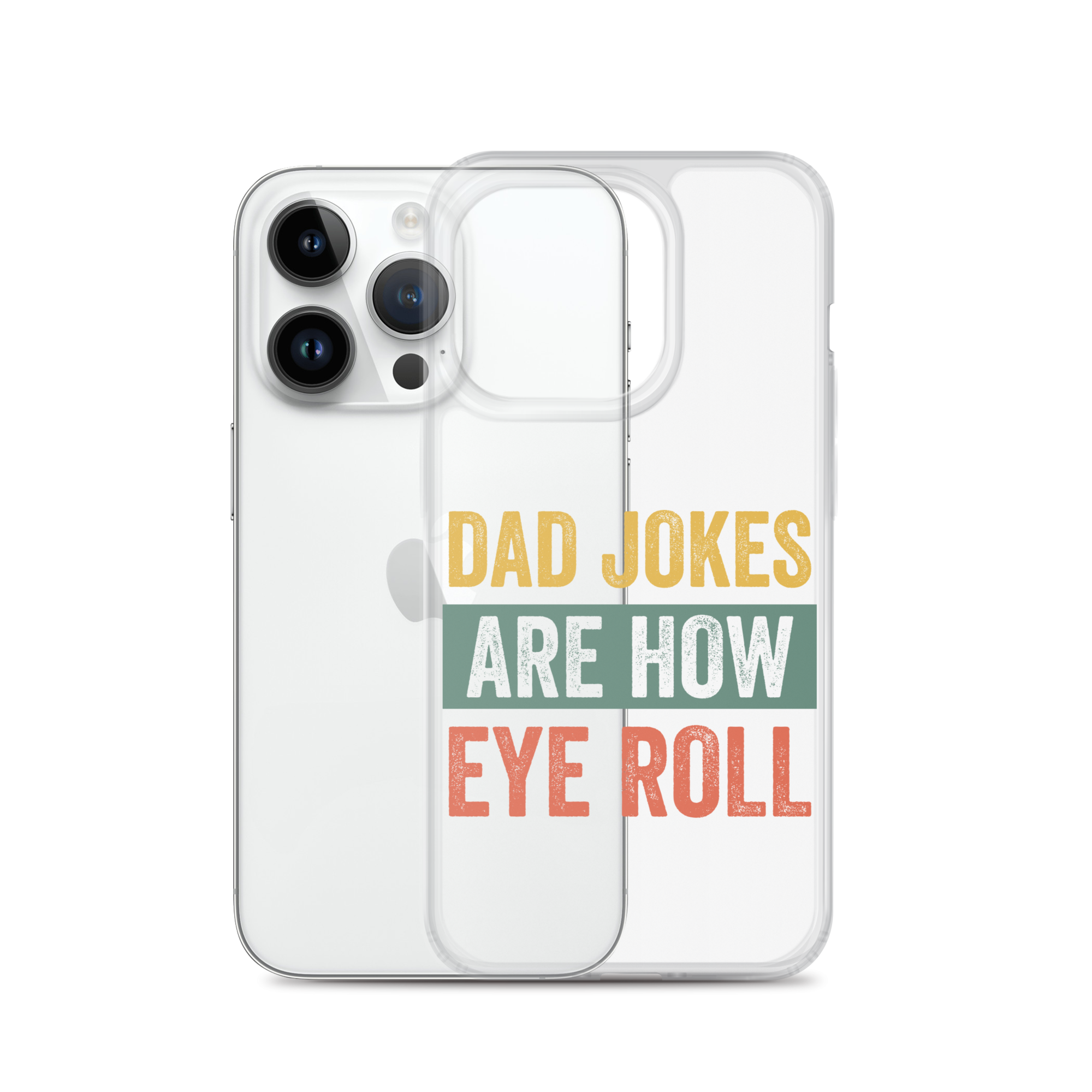 Dad Jokes Are How Eye Roll Clear Case for iPhone®