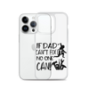 If Dad Can't Fix It No One Can! Clear Case for iPhone®